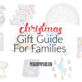 Gift Guide Ideas For Families